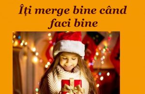 Îți merge bine când faci bine!