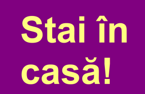 Stai acasă! Stai acasă!
