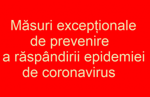 Măsuri noi privind epidemia de coronavirus COVID 19 Măsuri prevenire epidemie coronavirus