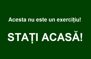 Stai acasă! Stai acasă! Stai acasă! Stați acasă!