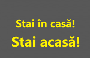 Stai în casă! Stai acasă!