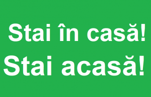 Stai acasă! Stai în casă!