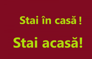 Stai în casă! Stai acasă! Stai acasă!