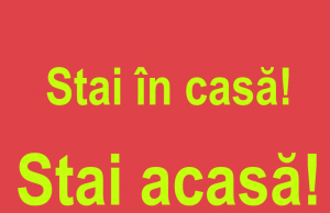 Stai în casă! Stai acasă!