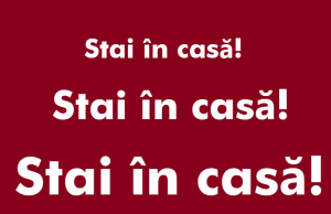 Stai acasă! Stai în casă!