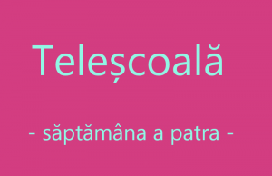 Hai și azi la TELEȘCOALĂ!
