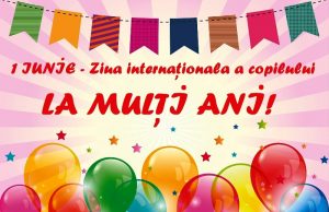 1 Iunie – Ziua Internațională a Copilului – LA MULȚI ANI!