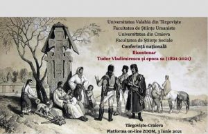 „Tudor Vladimirescu și epoca sa (1821-2021)”, conferință națională dedicată bicentenarului mișcării de la 1821