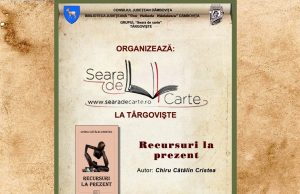 Autor târgoviștean la ”Seara de carte” de mâine: Chiru Cătălin Cristea – ”Recursuri la prezent”