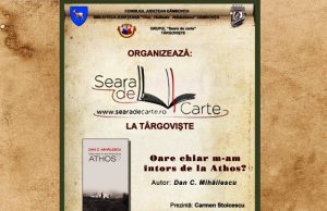 „Oare chiar m-am întors de la Athos?”, de Dan C. Mihăilescu, în dezbatere azi la „Seara de carte la Târgovişte”