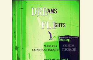 „DREams & FLIghts” – expoziție de pictură a artiștilor plastici Mariana CONSTANTINESCU și Cristina TUDORACHE la Galeria de Artă Independența din Târgoviște