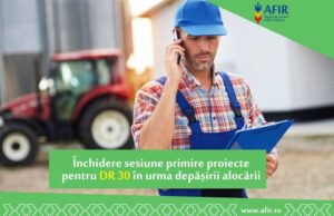 Sesiunea de primire de proiecte la AFIR pentru intervenția DR-30 a fost închisă mai devreme din cauza depășirii fondurilor alocate
