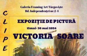 Iubești pictura? Atunci trebuie să vii și tu la Galeria Framing Art din Târgoviște, la expoziția pictoriței bucureștene Victoria Soare!